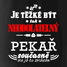 Je těžké být neodolatelný pekař