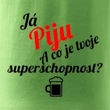 Já piju - tvoje superschopnost? šikmý nápis