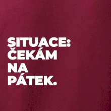 SITUACE:  ČEKÁM NA PÁTEK.