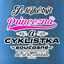 Je těžké být princezna - cyklistka