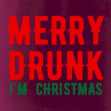 Merry Drunk I'm Christmas