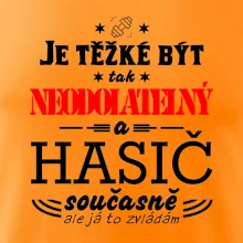 Je těžké být tak neodolatelný - hasič