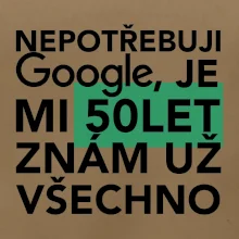 Nepotřebuji google, je mi 50 let