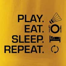 Play Eat Sleep Repeat badminton