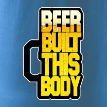 Beer built this body