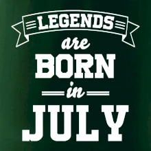 Legends are born in July