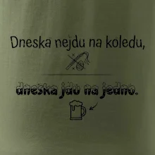 Dneska nejdu na koledu, dneska jdu na jedno