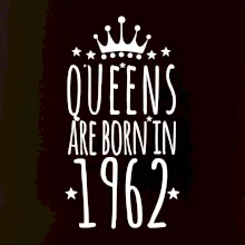 Queens are born in 1962
