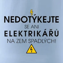 Nedotýkejte se ani elektrikářů na zem spadlých