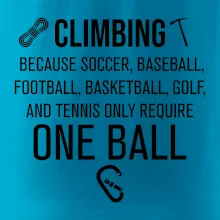 Climbing beacause one ball Climbing beacause one ball