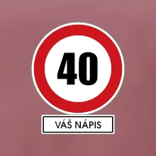 Dopravní značka - rychlost 40 - váš nápis