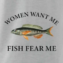 Women want me, fish fear me