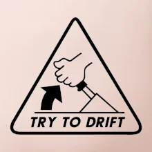 Try to drift