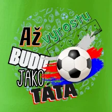 Až vyrostu budu jako táta - fotbalista