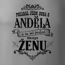 Požádal jsem boha o anděla a on mi poslal moji ženu