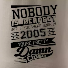 Nobody is perfect - 2005 Nobody is perfect - 2005