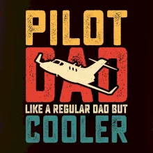 Plane Pilot dad like a regular dad but cooler