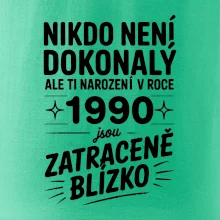 Nikdo není dokonalý ale ti narození v roce 1990 jsou zatraceně blízko