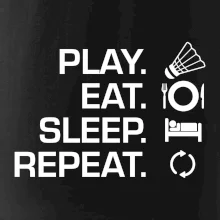 Play Eat Sleep Repeat badminton