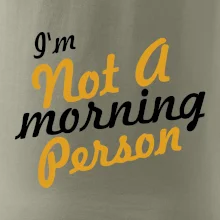 I'm not a morning person