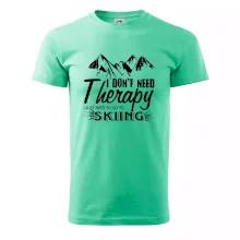 I dont need therapy - Skiing