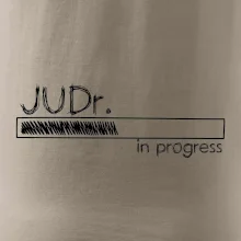 In progress titul JUDr. doktor/ doktorka práv