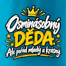 Osminásobný děda - Ale pořád mladý a krásný