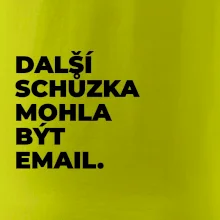DALŠÍ SCHŮZKA MOHLA BÝT EMAIL.
