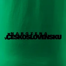 Nápis - Narozena v Československu