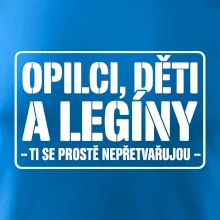Opilci dětí a legíny, ti se nepřetvařujou