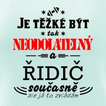 Je těžké být neodolatelný řidič