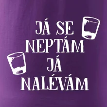 Já se neptám, já nalévám