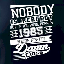 Nobody is perfect - 1985