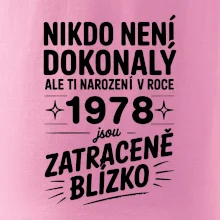 Nikdo není dokonalý ale ti narození v roce 1978 jsou zatraceně blízko