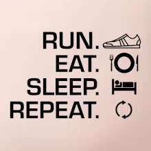 Run eat sleep repeat
