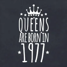 Queens are born in 1977