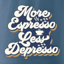 More espresso less depresso