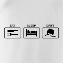 Eat sleep Drift Eat sleep Drift