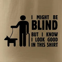 I might be blind