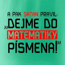 A pak satan pravil dejme do matematiky písmena