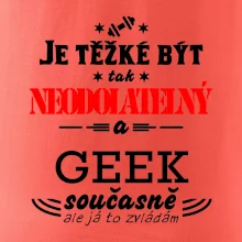Je těžké být neodolatelný geek