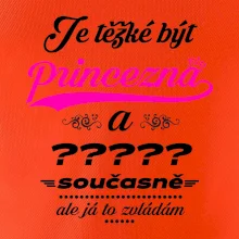 Je těžké být princezna - vlastní nápis