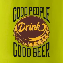 Good People Drink good Beer