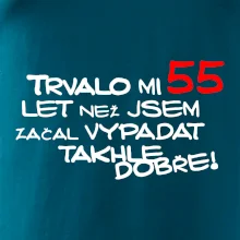 Trvalo mi 55 let než jsem začal vypadat takhle dobře