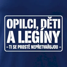 Opilci dětí a legíny, ti se nepřetvařujou