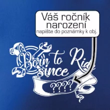 Born to ride - Vlastní ročník
