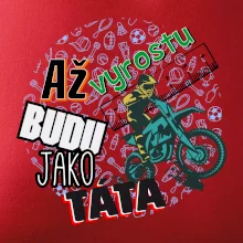 Až vyrostu budu jako táta - cross