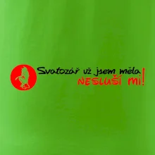 Svatozář už jsem měla, nesluší mi!