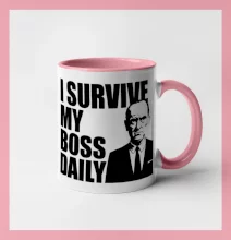 I survive my boss daily