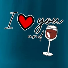 I love you and red wine